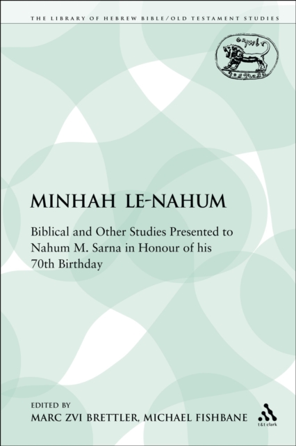 Minhah Le-Nahum : Biblical and Other Studies Presented to Nahum M. Sarna in Honour of His 70th Birthday, PDF eBook