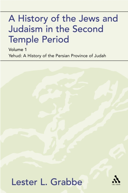 A History of the Jews and Judaism in the Second Temple Period (vol. 1) : The Persian Period (539-331bce), PDF eBook