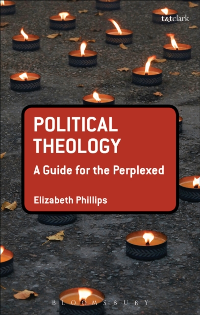 Political Theology: A Guide for the Perplexed, PDF eBook
