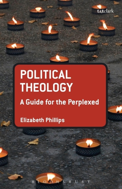 Political Theology: A Guide for the Perplexed, Paperback / softback Book