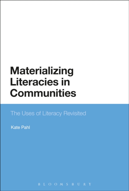 Materializing Literacies in Communities : The Uses of Literacy Revisited, PDF eBook