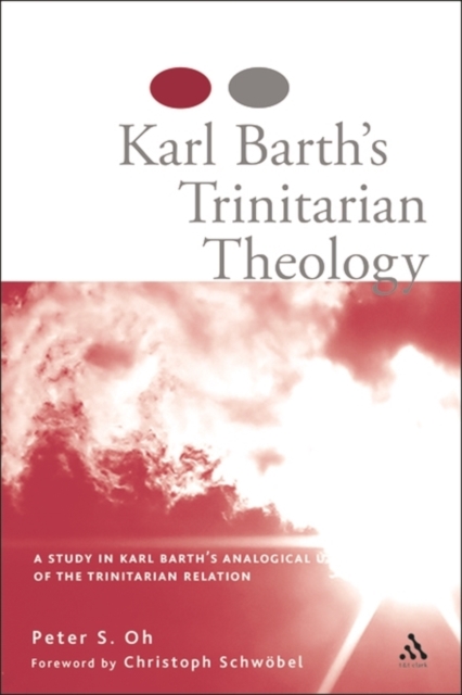 Karl Barth's Trinitarian Theology : A Study of Karl Barth's Analogical Use of the Trinitarian Relation, PDF eBook