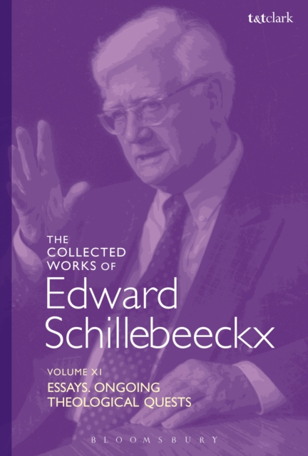 The Collected Works of Edward Schillebeeckx Volume 11 : Essays. Ongoing Theological Quests, EPUB eBook