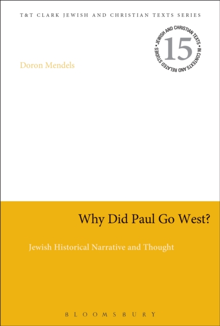 Why Did Paul Go West? : Jewish Historical Narrative and Thought, Hardback Book