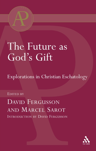 Future as God's Gift : Explorations in Christian Eschatology, PDF eBook