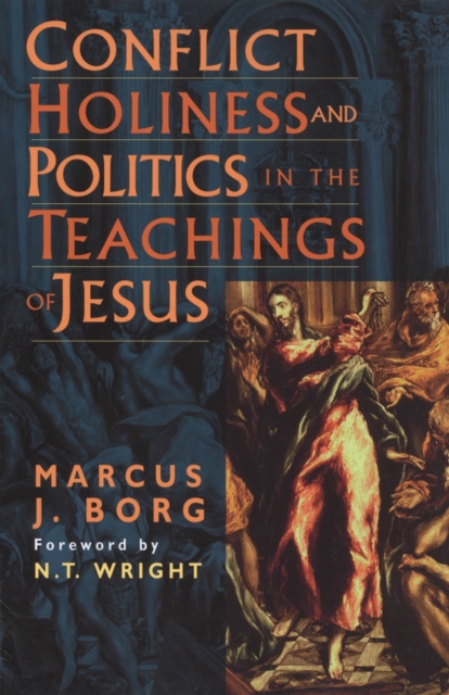 Conflict, Holiness, and Politics in the Teachings of Jesus, PDF eBook