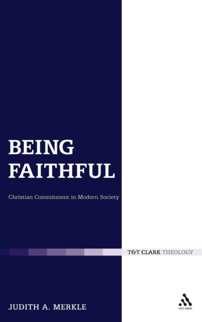 Being Faithful: Christian Commitment in Modern Society, Hardback Book