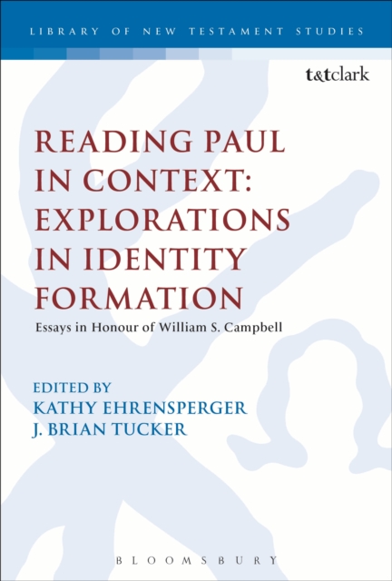 Reading Paul in Context: Explorations in Identity Formation : Essays in Honour of William S. Campbell, PDF eBook