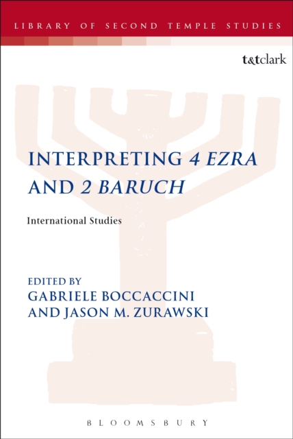 Interpreting 4 Ezra and 2 Baruch : International Studies, PDF eBook
