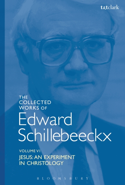 The Collected Works of Edward Schillebeeckx Volume 6 : Jesus: an Experiment in Christology, PDF eBook