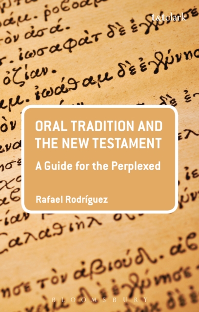 Oral Tradition and the New Testament : A Guide for the Perplexed, EPUB eBook