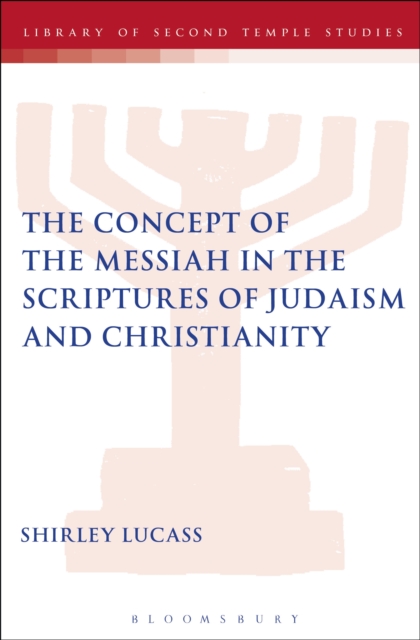 The Concept of the Messiah in the Scriptures of Judaism and Christianity, PDF eBook