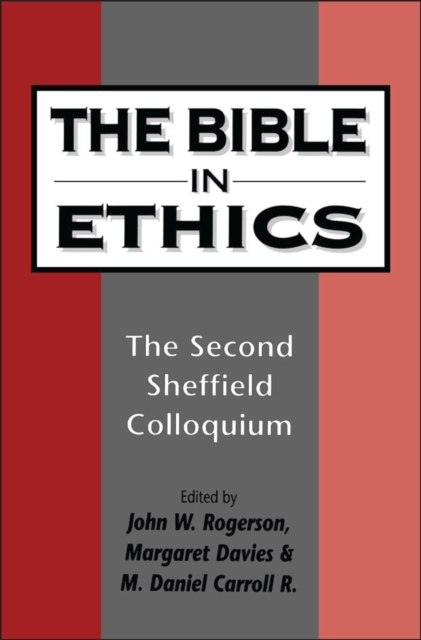 The Bible in Ethics : The Second Sheffield Colloquium, PDF eBook