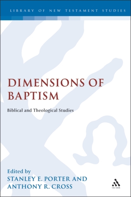 Dimensions of Baptism : Biblical and Theological Studies, PDF eBook