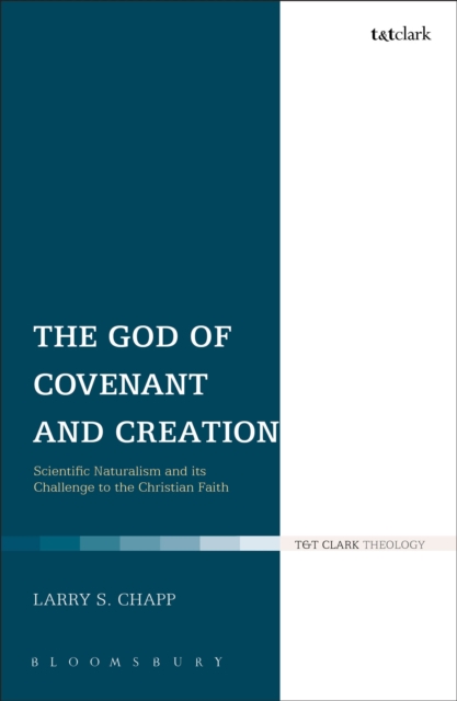 The God of Covenant and Creation : Scientific Naturalism and its Challenge to the Christian Faith, EPUB eBook