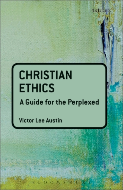 Christian Ethics: A Guide for the Perplexed, PDF eBook