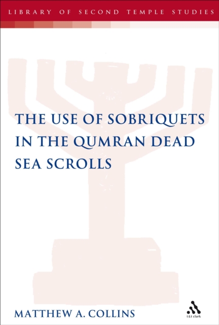 The Use of Sobriquets in the Qumran Dead Sea Scrolls, EPUB eBook