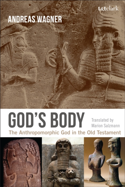 God's Body : The Anthropomorphic God in the Old Testament, Paperback / softback Book