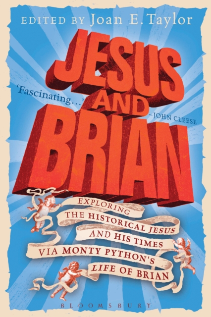 Jesus and Brian : Exploring the Historical Jesus and His Times via Monty Python's Life of Brian, EPUB eBook