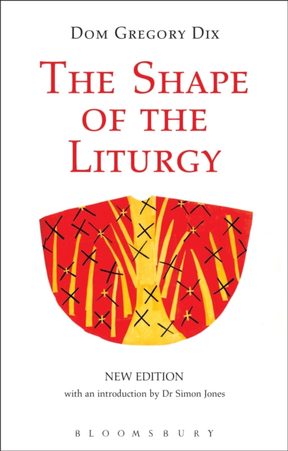 The Shape of the Liturgy, New Edition, Paperback / softback Book