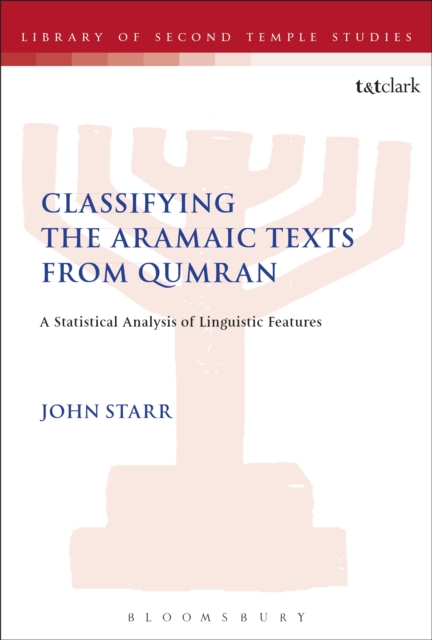Classifying the Aramaic Texts from Qumran : A Statistical Analysis of Linguistic Features, PDF eBook