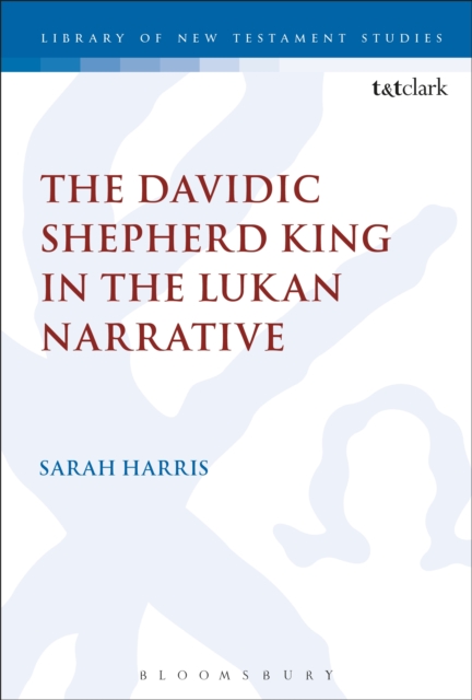 The Davidic Shepherd King in the Lukan Narrative, EPUB eBook