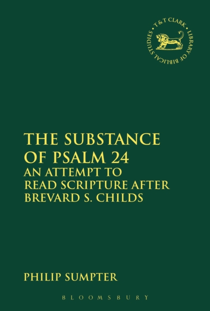 The Substance of Psalm 24 : An Attempt to Read Scripture after Brevard S. Childs, Paperback / softback Book