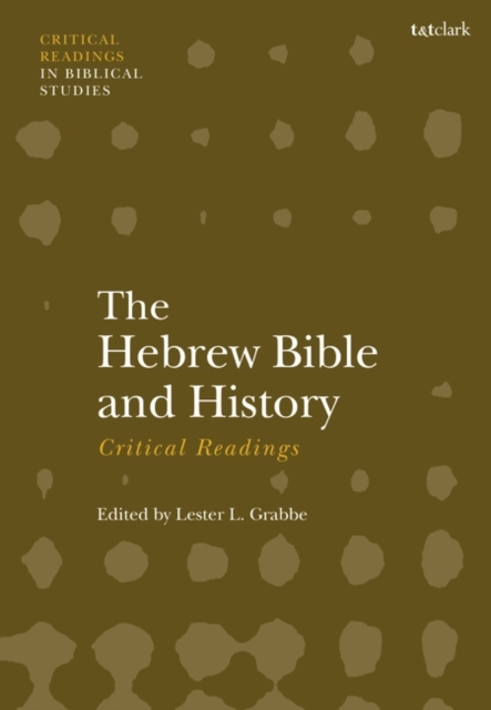 The Hebrew Bible and History: Critical Readings, PDF eBook