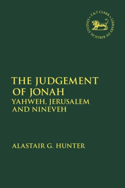 The Judgement of Jonah : Yahweh, Jerusalem and Nineveh, Hardback Book