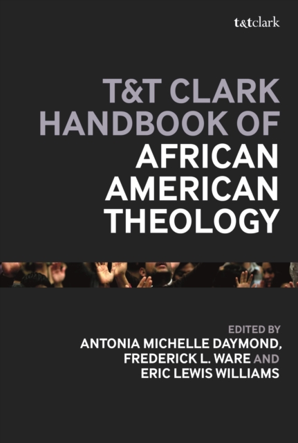 T&T Clark Handbook of African American Theology, Hardback Book
