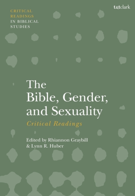The Bible, Gender, and Sexuality: Critical Readings, PDF eBook