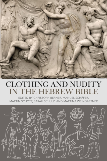 Clothing and Nudity in the Hebrew Bible, Hardback Book