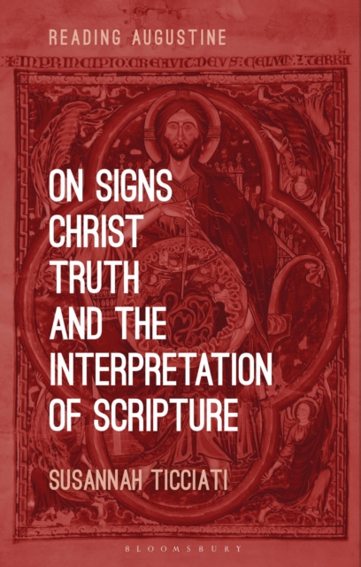 On Signs, Christ, Truth and the Interpretation of Scripture, Paperback / softback Book