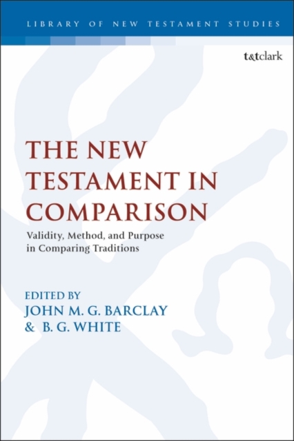 The New Testament in Comparison : Validity, Method, and Purpose in Comparing Traditions, PDF eBook