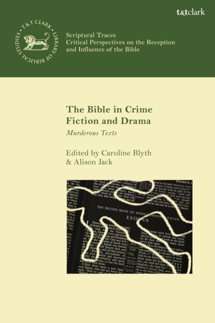 The Bible in Crime Fiction and Drama : Murderous Texts, EPUB eBook