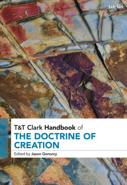 T&T Clark Handbook of the Doctrine of Creation, Hardback Book