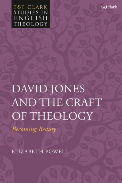 David Jones and the Craft of Theology : Becoming Beauty, PDF eBook