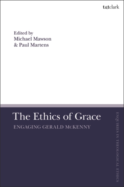 The Ethics of Grace : Engaging Gerald Mckenny, EPUB eBook
