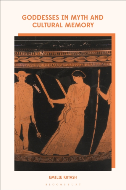 Goddesses in Myth and Cultural Memory, Hardback Book