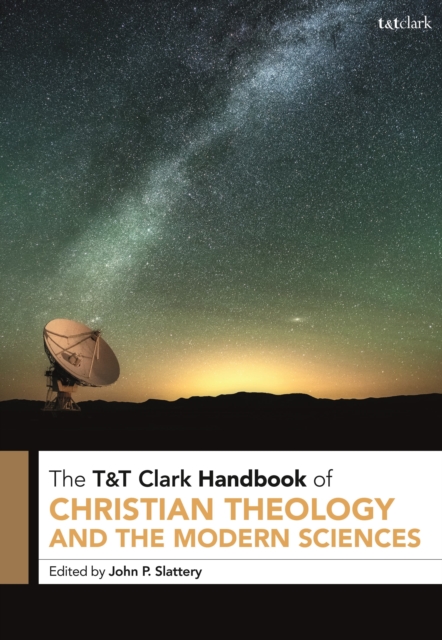 T&T Clark Handbook of Christian Theology and the Modern Sciences, Paperback / softback Book