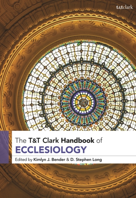 T&T Clark Handbook of Ecclesiology, Paperback / softback Book