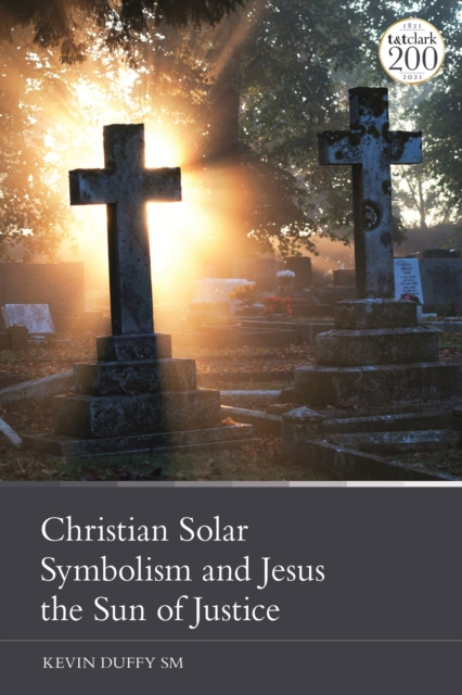 Christian Solar Symbolism and Jesus the Sun of Justice, Hardback Book