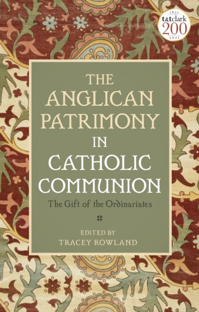 The Anglican Patrimony in Catholic Communion : The Gift of the Ordinariates, Paperback / softback Book