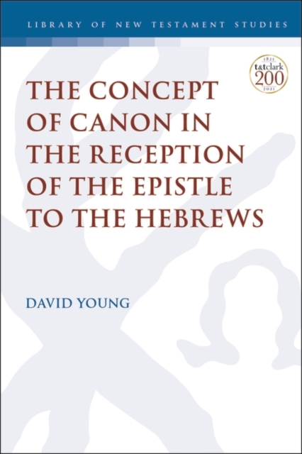The Concept of Canon in the Reception of the Epistle to the Hebrews, EPUB eBook