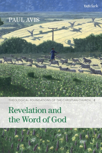 Revelation and the Word of God : Theological Foundations of the Christian Church - Volume 2, Hardback Book