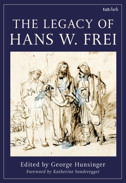 The Legacy of Hans W. Frei, Hardback Book