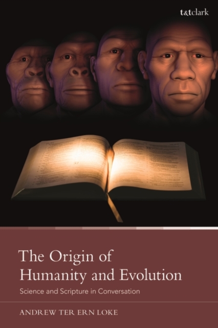The Origin of Humanity and Evolution : Science and Scripture in Conversation, Paperback / softback Book