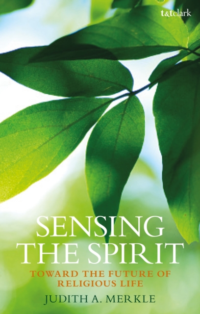Sensing the Spirit : Toward the Future of Religious Life, Paperback / softback Book