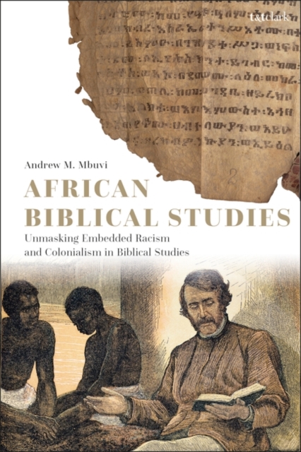 African Biblical Studies : Unmasking Embedded Racism and Colonialism in Biblical Studies, Paperback / softback Book