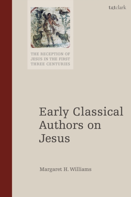 Early Classical Authors on Jesus, Paperback / softback Book